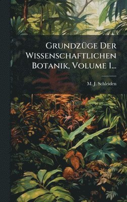 bokomslag GrundzÃ1/4ge Der Wissenschaftlichen Botanik, Volume 1...
