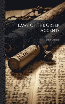 John Griffiths - Laws Of The Greek Accents, Inbunden