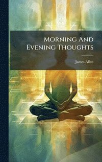 bokomslag Morning And Evening Thoughts