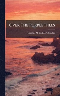 bokomslag Over The Purple Hills