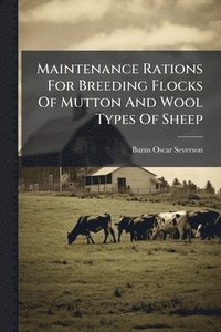 bokomslag Maintenance Rations For Breeding Flocks Of Mutton And Wool Types Of Sheep