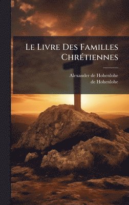 bokomslag Livre Des Familles ChrÃ(c)tiennes