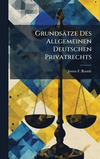 bokomslag Grundsätze Des Allgemeinen Deutschen Privatrechts