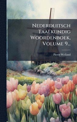 bokomslag Nederduitsch Taalkundig Woordenboek, Volume 9...