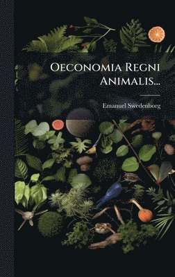 Emanuel Swedenborg - Oeconomia Regni Animalis..., Inbunden
