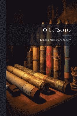 London Missionary Society - O Le Esoto, Häftad