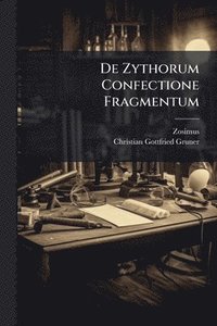bokomslag De Zythorum Confectione Fragmentum
