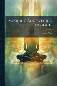 bokomslag Morning And Evening Thoughts