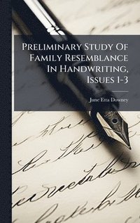bokomslag Preliminary Study Of Family Resemblance In Handwriting, Issues 1-3
