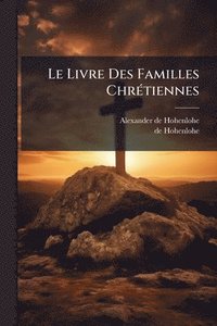 bokomslag Livre Des Familles ChrÃ(c)tiennes