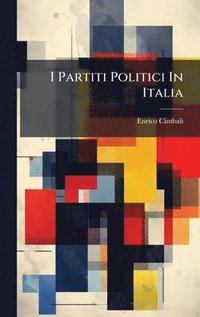 bokomslag I Partiti Politici In Italia
