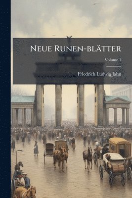 Friedrich Ludwig Jahn - Neue Runen-blätter, Häftad
