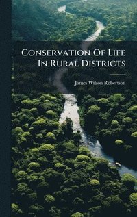 bokomslag Conservation Of Life In Rural Districts