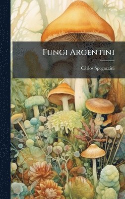 bokomslag Fungi Argentini