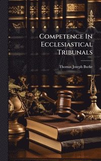 bokomslag Competence In Ecclesiastical Tribunals