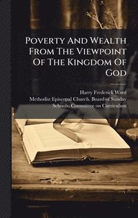 bokomslag Poverty And Wealth From The Viewpoint Of The Kingdom Of God