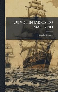 bokomslag Os Voluntarios Do Martyrio