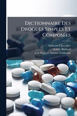 bokomslag Dictionnaire Des Drogues Simples Et ComposÃ(c)es