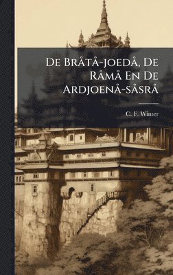 bokomslag De BrÃ¥tÃ¥-joedÃ¥, De RÃ¥mÃ¥ En De ArdjoenÃ¥-sÃ¥srÃ¥