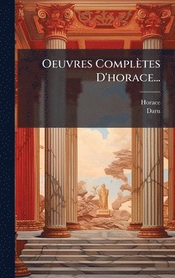 Oeuvres Complètes D'horace...