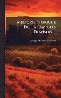 bokomslag Memorie Storiche Della Famiglia Fransoni...