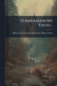 bokomslag O Imperador No Exilio...