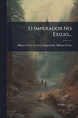 bokomslag O Imperador No Exilio...