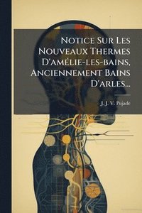 bokomslag Notice Sur Les Nouveaux Thermes D'amÃ(c)lie-les-bains, Anciennement Bains D'arles...