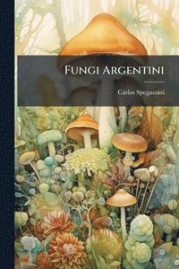 bokomslag Fungi Argentini