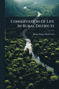 bokomslag Conservation Of Life In Rural Districts