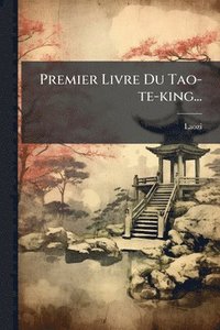 bokomslag Premier Livre Du Tao-te-king...