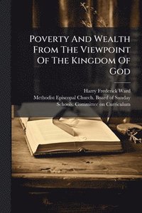 bokomslag Poverty And Wealth From The Viewpoint Of The Kingdom Of God