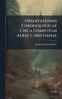 bokomslag Observationes Chronologicae Circa Computum Aerae Christianae