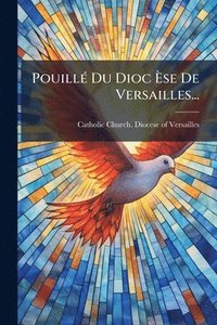 bokomslag PouillÃ(c) Du Dioc Ã¿se De Versailles...
