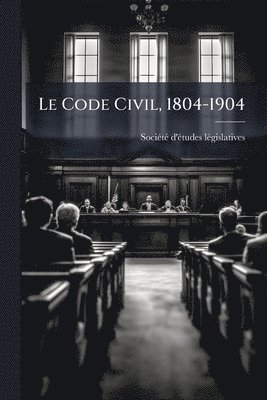 bokomslag Code Civil, 1804-1904