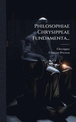bokomslag Philosophiae Chrysippeae Fundamenta...