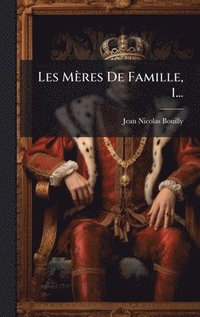 bokomslag Les Mères De Famille, 1...