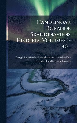 bokomslag Handlingar Rörande Skandinaviens Historia, Volumes 1-40...