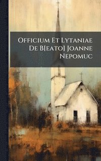 bokomslag Officium Et Lytaniae De B[eato] Joanne Nepomuc