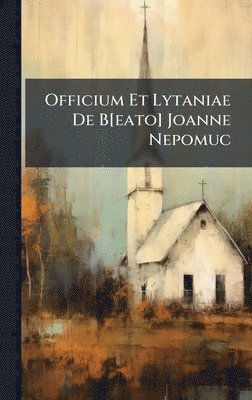 bokomslag Officium Et Lytaniae De B[eato] Joanne Nepomuc