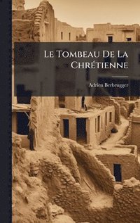 bokomslag Le Tombeau De La ChrÃ©tienne