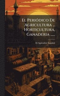 bokomslag PeriÃ3dico De Agricultura ... Horticultura, Ganaderia ......