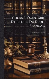 bokomslag Cours Ã¿lÃ©mentaire D'histoire Du Droit FranÃ§ais