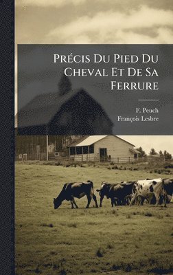 bokomslag PrÃ©cis Du Pied Du Cheval Et De Sa Ferrure