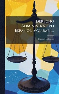bokomslag Derecho Administrativo Español, Volume 1...