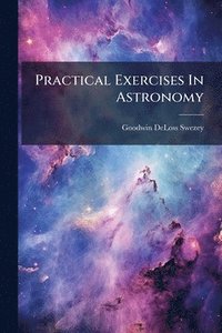 bokomslag Practical Exercises In Astronomy
