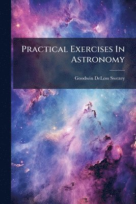 bokomslag Practical Exercises In Astronomy
