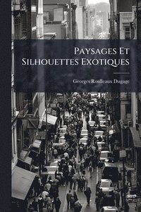 bokomslag Paysages Et Silhouettes Exotiques