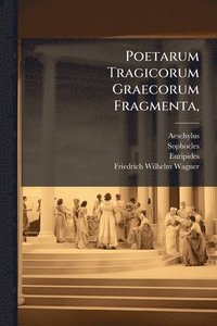 bokomslag Poetarum Tragicorum Graecorum Fragmenta,