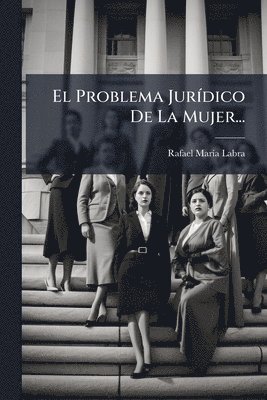 bokomslag Problema JurÃ-dico De La Mujer...